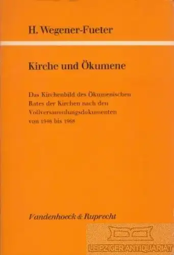 Buch: Kirche und Ökumene, Wegener-Fueter, Hildburg. 1979, gebraucht, gut