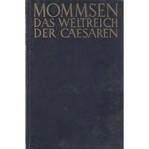 Buch: Das Weltreich der Caesaren, Mommsen, Theodor. 1933, Phaidon-Verlag 337283