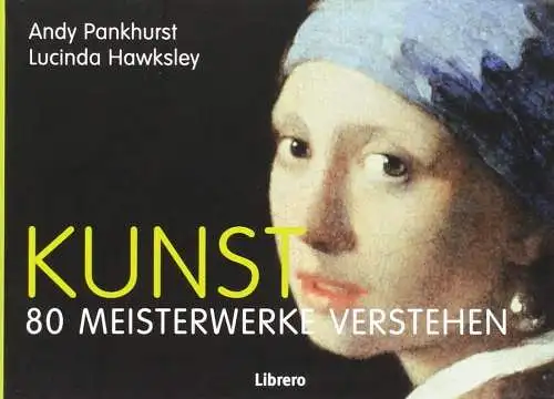 Buch: Kunst, Pankhurst, Andy, 2016, Librero, 80 Meisterwerke verstehen