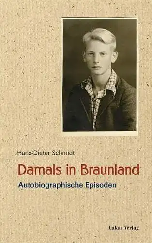 Buch: Damals in Braunland, Schmidt, Hans-Dieter, 2005, Lukas Verlag