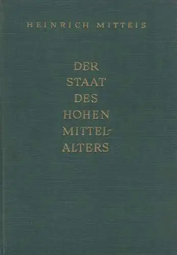 Buch: Der Staat des hohen Mittelalters, Mitteis, Heinrich. 1959, Böhlaus Nachf.