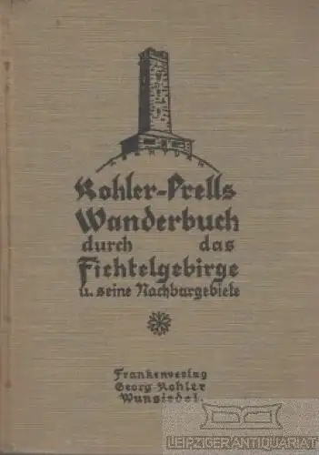 Buch: Wanderbuch durch das Fichtelgebirge und seine Nachbargebiete:... Prell, R