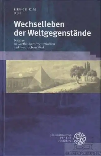 Buch: Wechselleben der Weltgegenstände, Kim, Hee-Ju. 2010, gebraucht, sehr gut