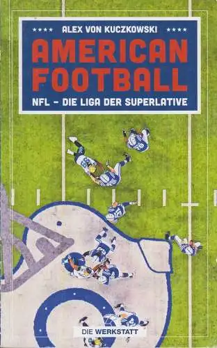 Buch: American Football, NFL, Kuczkowski, Alex von, 2019, Verlag Die Werkstatt