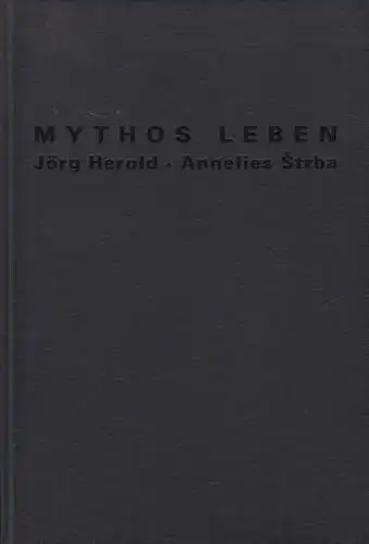 Ausstellungskatalog: Jörg Herold & Annelies Strba - Mythos Leben, 1994 Magdeburg