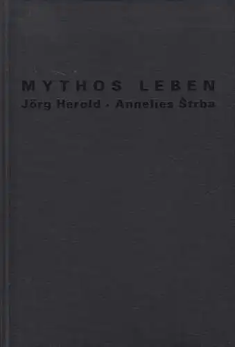 Ausstellungskatalog: Jörg Herold & Annelies Strba - Mythos Leben, 1994 Magdeburg