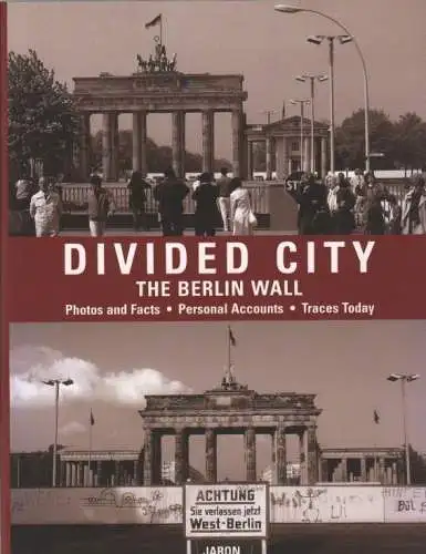 Buch: Divided city - The Berlin wall, Bahr, Christian. 2010, Jaron Verlag