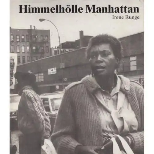 Buch: Himmelhölle Manhattan, Runge, Irene. 1989, Buchverlag Der Morgen