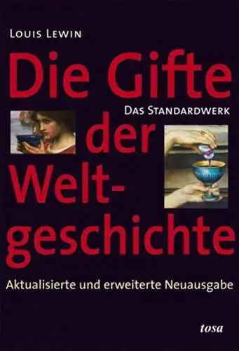 Buch: Die Gifte der Weltgeschichte, Lewin, Louis, 2007, Tosa Verlag