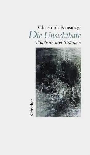 Buch: Die Unsichtbare, Ransmayr, Christoph, 2012, S. Fischer, gebraucht sehr gut