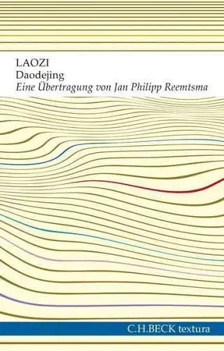 Buch: Daodejing, Laozi, 2017, C.H.Beck, Der Weg der Weisheit und der Tugend