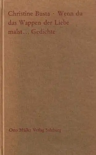 Buch: Wenn du das Wappen der Liebe malst, Busta, Christine, 1981, Otto Müller