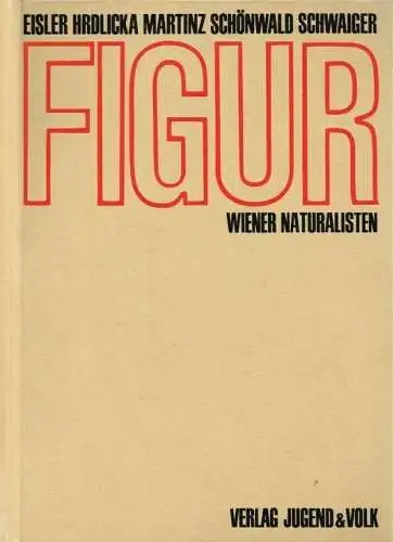 Buch: Figur, Diemer, Karl. 1969, Verlag Jugend und Volk, Wiener Naturalisten