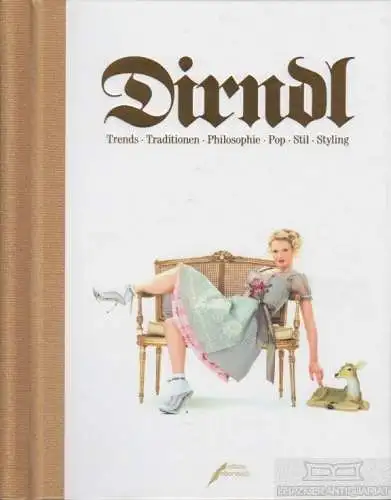 Buch: Dirndl, Hollmer, Heide / Hollmer, Kathrin. 2011, Edition Ebersbach