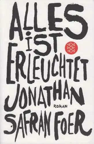 Buch: Alles ist erleuchtet, Foer, Jonathan Safran. Fischer, 2006, gebraucht, gut