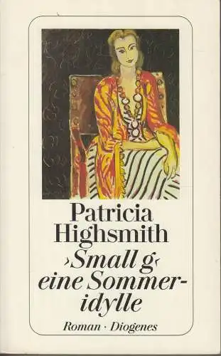 Buch: >Small g< eine Sommeridylle, Highsmith, Patricia. Detebe, 1996, gebraucht