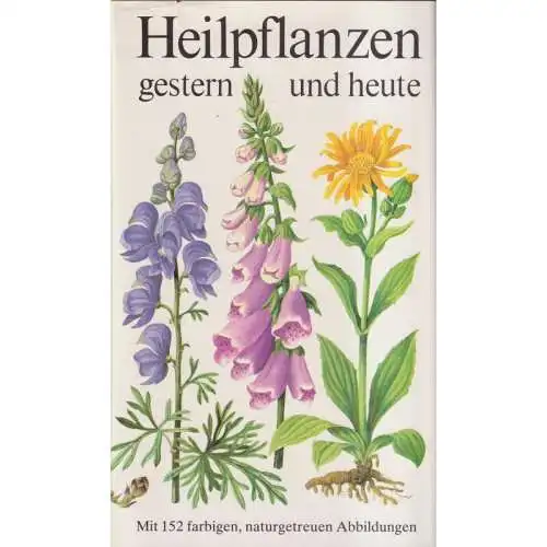 Buch: Heilpflanzen Heilpflanzen gestern und heute. Dörfler, Roselt, 1988, Urania