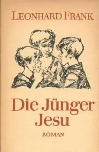 Buch: Die Jünger Jesu, Frank, Leonhard. 1970, Aufbau Verlag, Roman 395