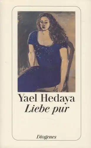 Buch: Liebe pur, Hedaya, Yael. 2001, Diogenes Verlag, Erzählung, gebraucht, gut