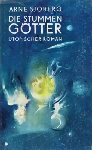 Buch: Die stummen Götter, Sjöberg, Arne. 1986, Buchverlag Der Morgen, signiert