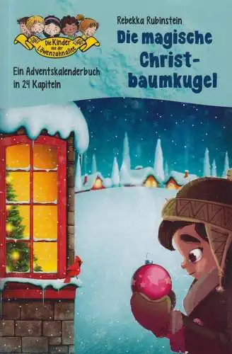 Buch: Die magische Christbaumkugel, Ein Adventskalenderbuch, Rebekka Rubinstein