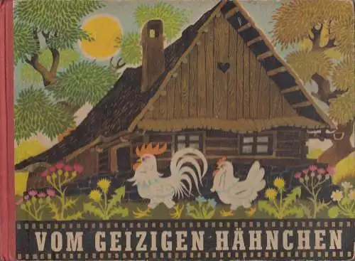 Buch: Vom geizigen Hähnchen, Märchen, Zdenek Miler, 1958, Artia Verlag