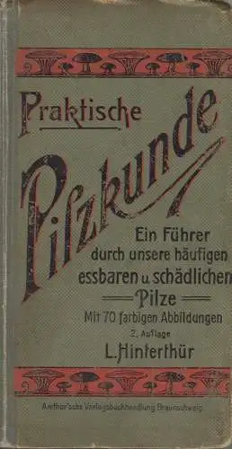 Buch: Praktische Pilzkunde, Ludwig Hinterthür, Amthorsche Verlagsbuchhandlung