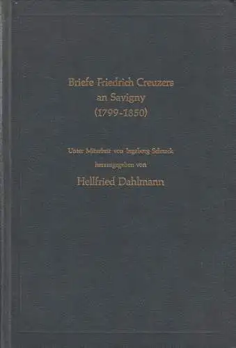 Buch: Briefe Friedrich Creuzers an Savigny (1799-1850), Hellfried Dahlmann, 1972