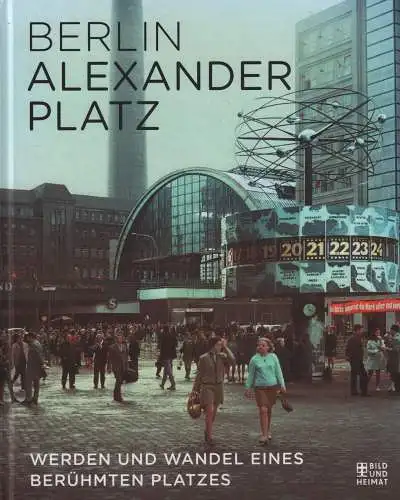 Buch: Berlin Alexanderplatz, Seiffert, Johannes, 2018, Bild und Heimat, sehr gut