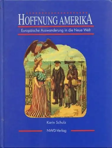 Buch: Hoffnung Amerika, Schulz, Karin. 1994, NWD Verlag, gebraucht, gut