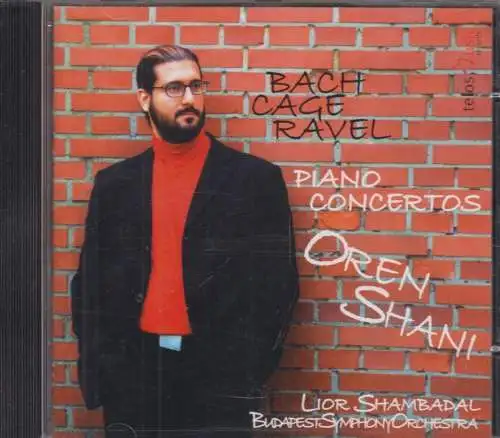 CD: Oren Shani, Piano Concertos. 2005, Bach, Cage, Ravel