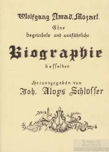 Buch: Wolfgang Amadeus Mozart, Schlosser, Joh. Aloys. Ca. 1990, Editio RESONUS