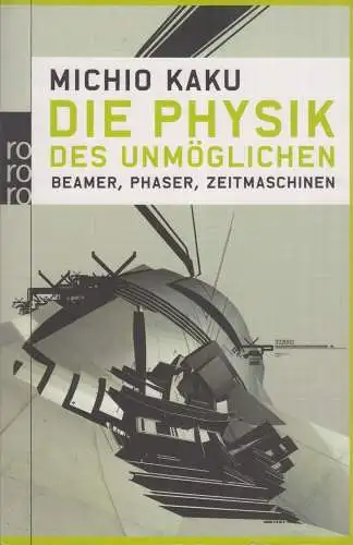 Buch: Die Physik des Unmöglichen, Kaku, Michio, 2010, Rowohlt Taschenbuch Verlag