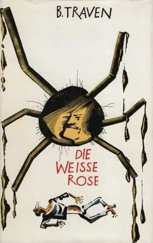 Buch: Die weisse Rose, Traven, B. Ausgewählte Werke, 1974, Verlag Volk und Welt