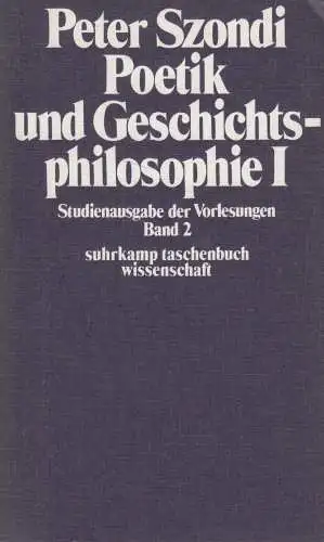 Buch: Poetik und Geschichtsphilosophie I, Szondi, Peter. 1974, Suhrkamp Verlag