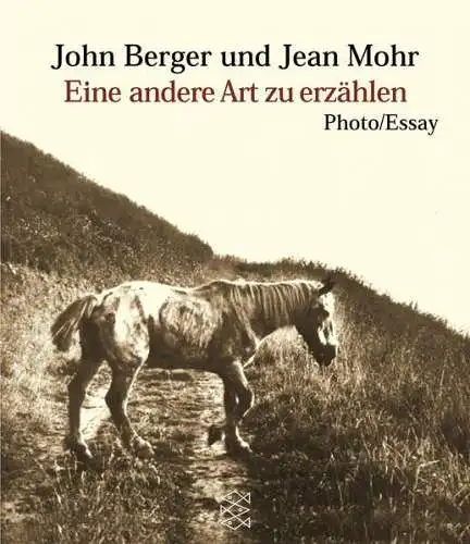 Buch: Eine andere Art zu erzählen, John Berger / Jean Mohr, 2000, Fischer Verlag