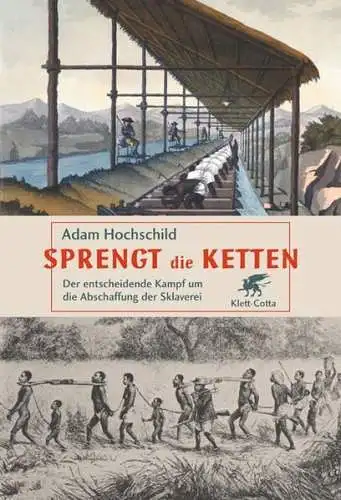 Buch: Sprengt die Ketten, Hochschild, Adam, 2007, Klett-Cotta, gebraucht