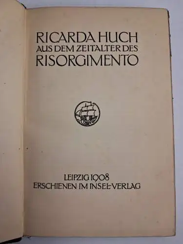 Buch: Aus dem Zeitalter des Risorgimento, Ricarda Huch, Insel Verlag, 1908