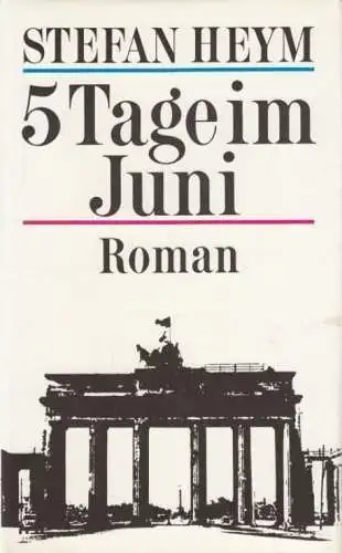 Buch: 5 Tage im Juni, Roman. Heym, Stefan. 1989, Buchverlag Der Morgen