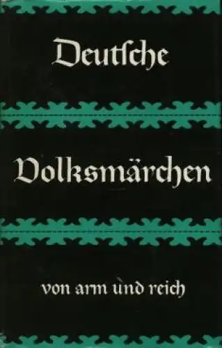 Buch: Deutsche Volksmärchen von Arm und Reich, Woeller, Waltraud. Volksmärchen