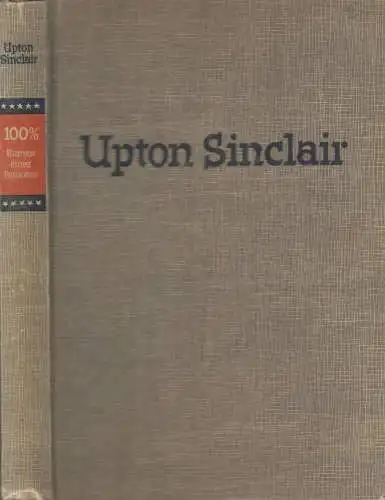 Buch: 100 % (Hundert Prozent), Sinclair, Upton. 1948, Dietz Verlag