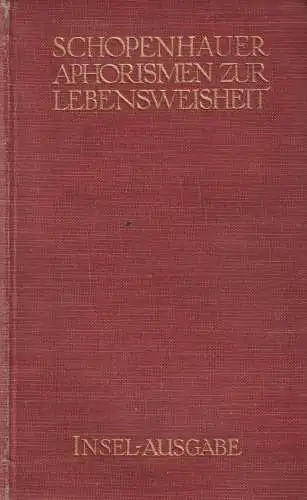 Buch: Aphorismen zur Lebensweisheit, Schopenhauer, Arthur. 1922, Insel Verlag