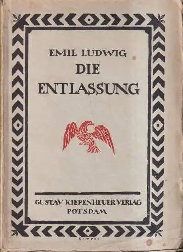 Buch: Die Entlassung, Ludwig, Emil. 1922, Gustav Kiepenheuer Verlag