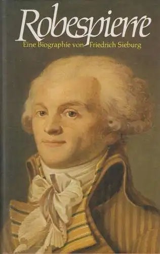 Buch: Robespierre, Eine Biographie. Sieburg, Friedrich, Deutscher Bücherbund