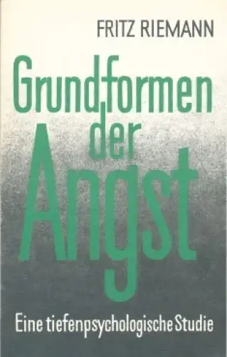 Buch: Grundformen der Angst, Riemann, Fritz. 1989, Ernst Reinhardt Verlag