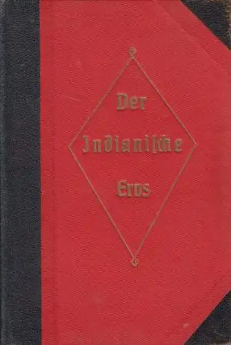 Buch: Der Indianische Eros, Koch, Oscar. 1925, Verlag Continent, gebraucht, gut