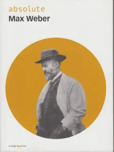 Buch: Absolute Max Weber, Sukale, Michael. 2004, orange-press Verlag