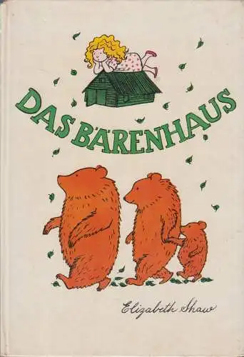 Buch: Das Bärenhaus, Shaw, Elizabeth. 1973, Der Kinderbuchverlag, gebraucht, gut