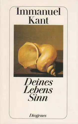 Buch: Deines Lebens Sinn, Kant, Immanuel. Detebe-Klassik, 1993, Diogenes Verlag