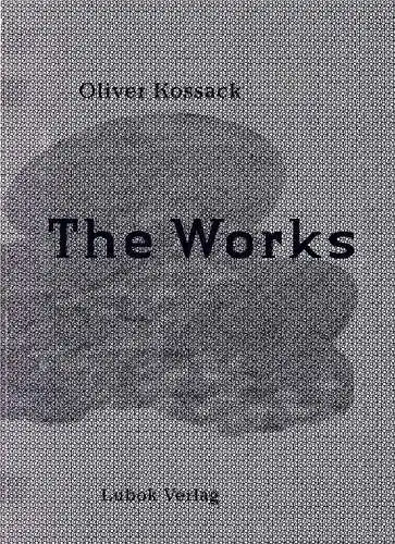 Buch: Oliver Kossack - The Works, 2010, Lubok Verlag, gebraucht, sehr gut